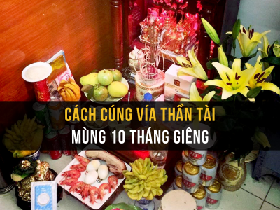 Cách cúng vía Thần tài mùng 10 tháng Giêng